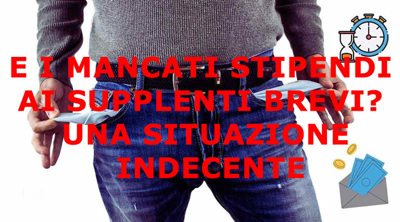 E i mancati stipendi ai supplenti brevi? Una situazione indecente