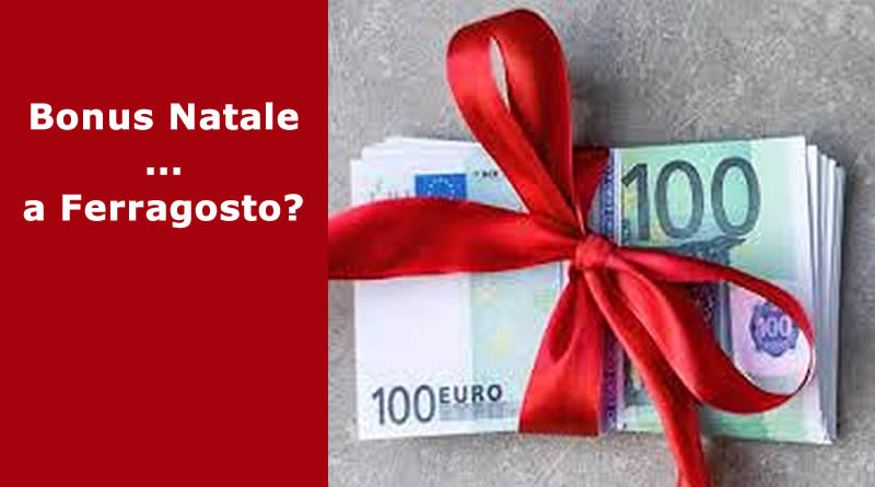 Bonus Natale… a Ferragosto?